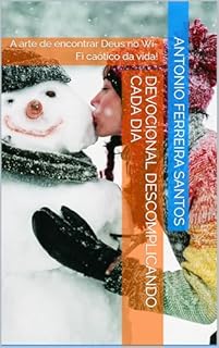 Livro Devocional Descomplicando CADA DIA : A arte de encontrar Deus no Wi-Fi caótico da vida!