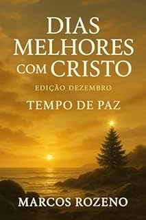 Livro Devocional Dezembro, Tempo de Paz: Série Dias Melhores com Cristo (Devocional Dias Melhores com Cristo)