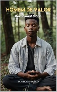Livro Devocional Diario Masculino: Homem de Valor: 31 Dias de Vitória Espiritual (No Silêncio com Deus: Devocionais para Transformação Interior)