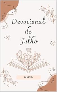 Livro DEVOCIONAL DE JULHO. “Acreditar e Confiar em Deus em Meio às Circunstâncias”