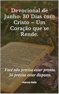 Livro Devocional de Junho: Você não precisa estar pronto. Só precisa estar disposto.