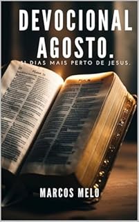 Livro Um Devocional para o Mês de Agosto.: 31 Dias Mais Perto de Jesus.