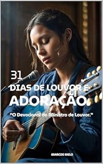 Livro “O Devocional do Ministro de Louvor.”: 31 Dias de Louvor e Adoração. (No Silêncio com Deus: Devocionais para Transformação Interior)