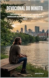 Livro Devocional do Minuto - Volume 01: "Em cada minuto, uma oportunidade de mergulhar na Palavra e viver a presença de Deus." (DEVOCIONAL DO MINUTO COM DEUS Livro 1)