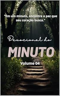 Livro Devocional do Minuto - Volume 04: "Em um minuto, encontre a paz que seu coração busca."