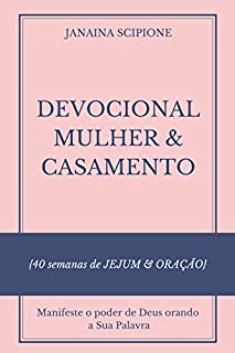 Livro DEVOCIONAL MULHER & CASAMENTO : 40 semanas de JEJUM & ORAÇÃO