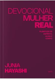 Devocional Mulher Real: Plenitude de Espirito, Alma e Corpo