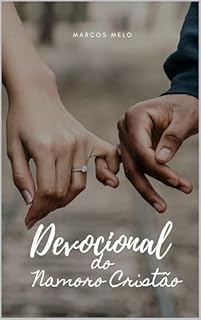 Livro Devocional - Namoro Cristão: “O Caminho de um Namoro com Propósito."