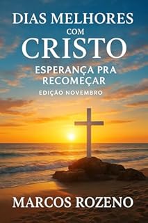 Livro Devocional Novembro, Esperança Pra Recomeçar: Série Dias Melhores com Cristo (Devocional Dias Melhores com Cristo Livro 1)