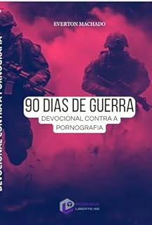 Devocional Porneia: 90 dias de Guerra contra Pornografia