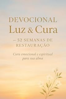 Devocional de Restauração e Esperança: Cura emocional e espiritual para sua alma