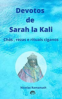 Livro Devotos de Sarah la Kali : Chás, rezas e rituais ciganos