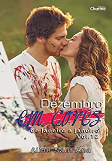 Livro Dezembro em cores: Anttoni Beaumont & MInnie Ambrósio (De Janeiro a Janeiro Livro 12)