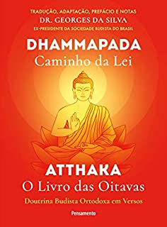Dhammapada Atthaka: Caminho Da Lei - O Livro Das Oitavas - Doutrina Budista Ortodoxa Em Versos