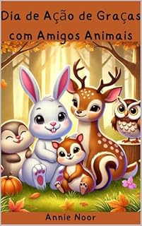 Livro Dia de Ação de Graças com Amigos Animais: Descubra a Magia da Gratidão com os Amigos da Floresta