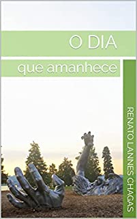 O DIA : que amanhece