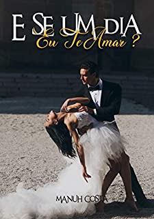 Livro E Se Um Dia Eu Te Amar?