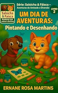 Livro Um dia de Aventuras: Pintando e Desenhando (Salsicha & Faísca — Aventuras de Amizade e Diversão Livro 2)