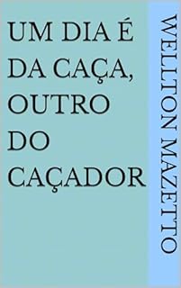 Livro Um dia é da caça, outro do caçador