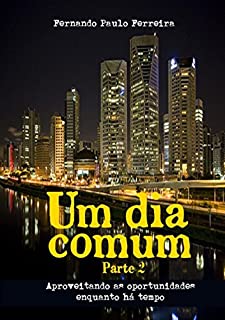 Um Dia Comum Parte 2
