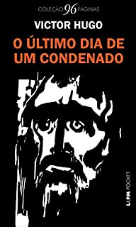 O último dia de um condenado (Coleção 96 Páginas)