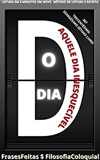 Livro O DIA D : AQUELE DIA INESQUECÍVEL