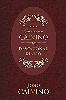 Dia a dia com Calvino: Devocional Diário (1)