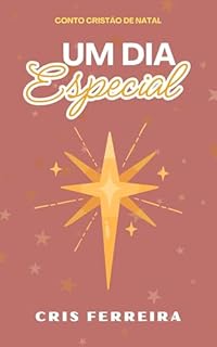 Um Dia Especial: um conto cristão de Natal