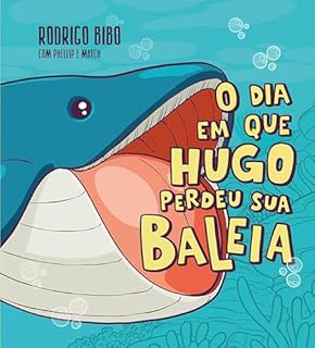 Livro O dia em que Hugo perdeu sua baleia – Uma cativante história sobre neurodivergência e empatia do autor de "Quando meu sorvete cai"