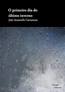 Livro O primeiro dia do último inverno (Formas Breves)