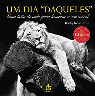 Um Dia "Daqueles": Uma lição de vida para levantar o seu astral