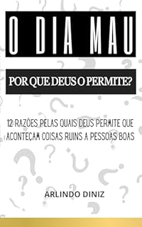 Livro O DIA MAU: Por que Deus o permite?