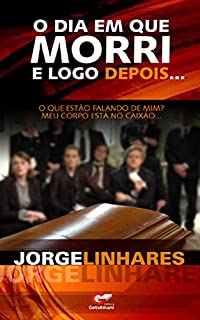 Livro O Dia Em Que Morri e Logo Depois...