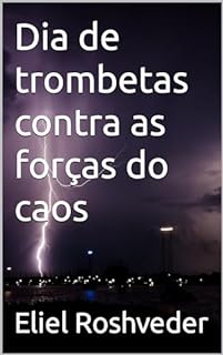 Livro Dia de trombetas contra as forças do caos (Cabala e esoterismo Livro 9)