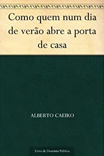 Livro Como quem num dia de verão abre a porta de casa