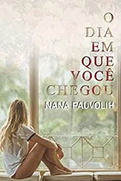 O Dia em que você chegou