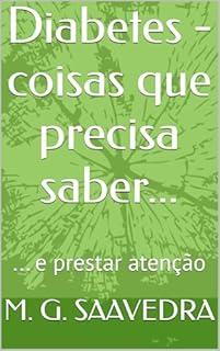 Livro Diabetes - coisas que precisa saber...: ... e prestar atenção