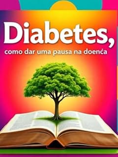 Diabetes, como dar uma pausa na doenca.
