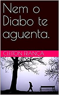 Livro Nem o Diabo te aguenta.