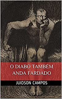 Livro O DIABO TAMBÉM ANDA FARDADO: UM CONTO SEMANAL