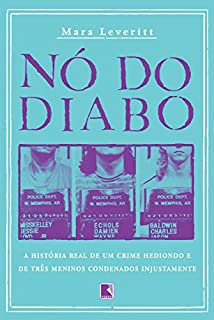 Nó do Diabo: A história real de um crime hediondo e de três meninos condenados injustamente