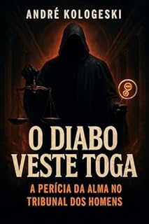 Livro O Diabo Veste Toga: A Perícia da Alma no Tribunal dos Homens