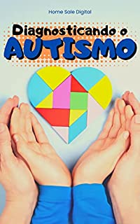 Livro DIAGNOSTICANDO O AUTISMO: Como realizar o diagnóstico de forma confiável