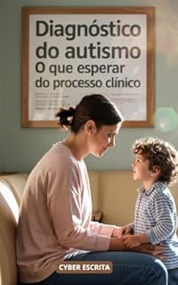 Livro Diagnóstico do Autismo : O Que Esperar do Processo Clínico (Autismo e Tdah Livro 3)