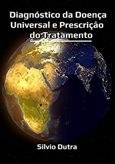 Livro Diagnóstico Da Doença Universal E Prescrição Do Tratamento