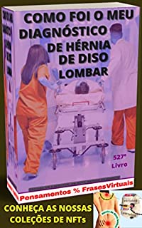 Livro COMO FOI O DIAGNÓSTICO DA MINHA HÉRNIA DE DISCO LOMBAR: 527º LIVRO