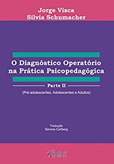 Livro O Diagnóstico Operatório na Prática Psicopedagógica – Parte II: Pré-Adolescentes, Adolescentes e Adultos