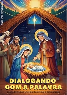 DIALOGANDO COM A PALAVRA #13 [Novembro e Dezembro de 2025]: Lectio Divina na Liturgia Dominical e Solenidades