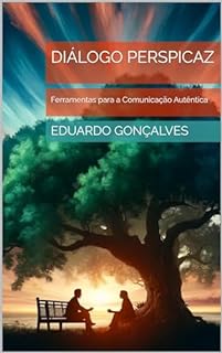 Livro Diálogo Perspicaz: Ferramentas para a Comunicação Autêntica