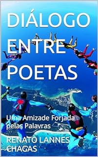 DIÁLOGO ENTRE POETAS: Uma Amizade Forjada pelas Palavras